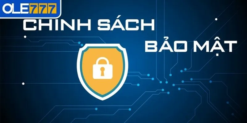 Tổng quan về chính sách bảo mật của nhà cái cho hội viên 